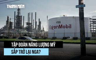 Tập đoàn năng lượng Mỹ ‘bí mật đàm phán’ để trở lại Nga?