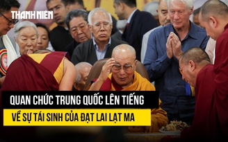 Quan chức Trung Quốc lên tiếng về người kế vị Đạt Lai Lạt Ma