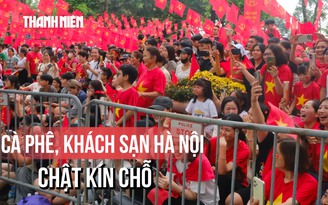 Khách sạn, quán cà phê ‘cháy chỗ’ trước giờ diễu binh 2.9