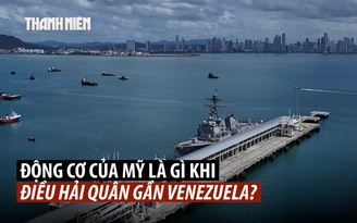 Mỹ tăng cường hải quân gần Venezuela, gây thắc mắc về động cơ