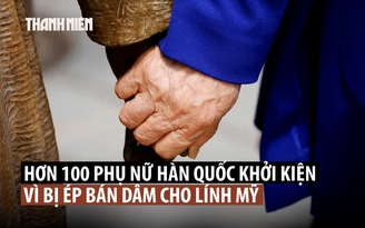 Hơn 100 phụ nữ Hàn Quốc kiện vì bị ép bán dâm cho lính Mỹ