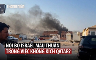 Tình báo Mossad phản đối, quân đội Israel phải tự không kích Qatar