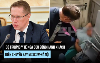 Bộ trưởng Y tế Nga cấp cứu hành khách trên chuyến bay Moscow-Hà Nội