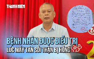 Bất ngờ 255 bệnh nhân được điều trị tán sỏi thận lúc máy hỏng