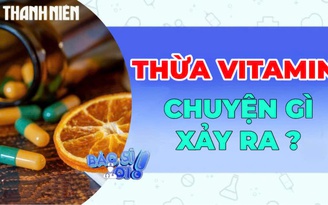 Khi nào vitamin trở thành gánh nặng cho cơ thể?