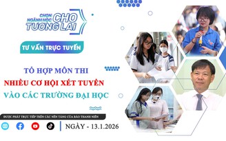 Tư vấn trực tuyến: Tổ hợp môn thi nhiều cơ hội xét tuyển vào các trường đại học - Phần 2
