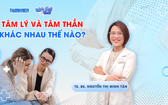 Bác sĩ ơi: Khi nào nên khám bác sĩ tâm thần, khi nào nên gặp nhà trị liệu tâm lý?
