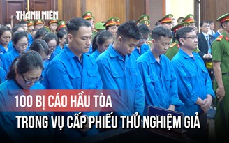 Đại án tại TSL và Avatek: 100 bị cáo hầu tòa vì 'phù phép' phiếu kiểm nghiệm