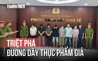 Triệt phá đường dây thực phẩm giả quy mô lớn ở TP.HCM