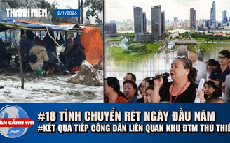 Toàn cảnh 17h: Không khí lạnh khiến 18 tỉnh chuyển rét | Kết quả buổi tiếp công dân liên quan khu đô thị mới Thủ Thiêm