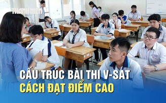 Bài thi V-SAT cấu trúc ra sao, cách đạt điểm cao kỳ thi này?