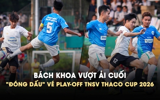 Bách khoa vượt ải cuối, 'đóng dấu' vé play-off TNSV THACO CUP 2026