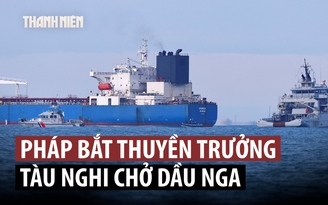 Pháp bắt thuyền trưởng tàu chở dầu nghi thuộc ‘hạm đội ngầm’ Nga