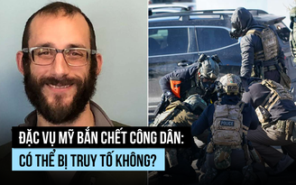 Đặc vụ nhập cư Mỹ bắn chết công dân: có truy tố được không?