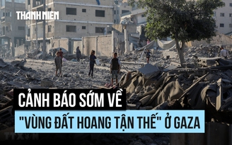 Cảnh báo sớm về 'hoang địa tận thế' ở Gaza bị quan chức ngoại giao Mỹ ngăn chặn