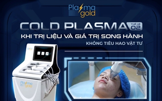 Chấm dứt nỗi lo ‘mỏng da, ngại nắng’ với công nghệ tái tạo từ plasma lạnh Chấm dứt nỗi lo ‘mỏng da, ngại nắng’ với công nghệ tái tạo từ plasma lạnh
