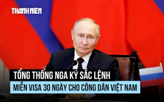 Nga miễn visa 30 ngày cho công dân Việt Nam