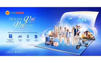 Vietbank tung ưu đãi 'Tích lũy vui - Vui vi vu' tổng giải thưởng hơn 5 tỉ đồng