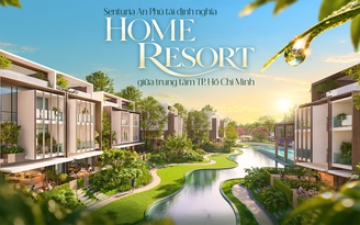 Senturia An Phú tái định nghĩa "Home Resort" giữa trung tâm TP.Hồ Chí Minh