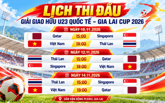 Lịch thi đấu cụ thể Gia Lai Cup, các kênh phát: U.23 Việt Nam gặp U.23 Thái Lan, U.23 Qatar giờ đẹp Lịch thi đấu cụ thể Gia Lai Cup, các kênh phát: U.23 Việt Nam gặp U.23 Thái Lan, U.23 Qatar giờ đẹp