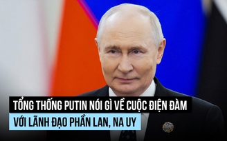 Tổng thống Putin nói gì về cuộc điện đàm với lãnh đạo Phần Lan, Na Uy?