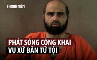 Quân đội Mỹ sẽ truyền hình trực tiếp phiên xử bắn tội phạm xả súng ở căn cứ