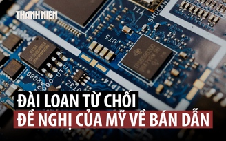 Đài Loan bác đề nghị của Mỹ về chuyển dịch sản xuất bán dẫn