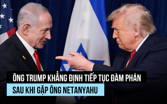 Ông Trump khẳng định tiếp tục đàm phán với Iran sau khi gặp ông Netanyahu