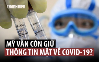WHO kêu gọi Mỹ chia sẻ thông tin mật về Covid-19