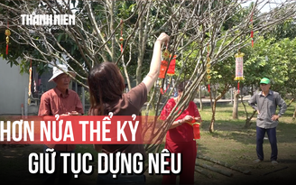 Người đàn ông An Giang hơn 50 năm bền bỉ giữ tục dựng nêu ngày tết