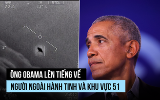 Ông Obama: Có người ngoài hành tinh, không phải ở Khu vực 51