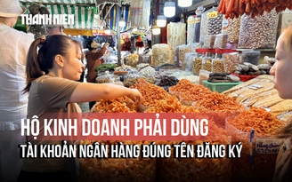 Hộ kinh doanh phải dùng tài khoản ngân hàng đúng tên đăng ký từ 1.3.2026