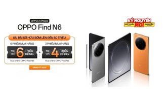 Đón siêu phẩm OPPO Find N6: Đăng ký thông tin - Nhận quà khủng tại TGDĐ