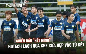 Đằng sau trận đấu hết mình để ‘lọt khe cửa hẹp’ vào tứ kết của HUTECH