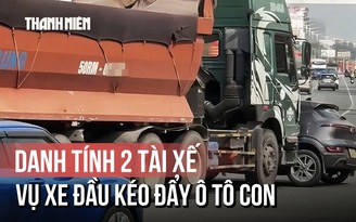 Lộ diện danh tính 2 tài xế trong vụ xe đầu kéo đẩy ô tô con