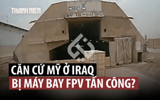 Nhóm thân Iran tung video UAV đánh căn cứ của Mỹ ở Iraq?