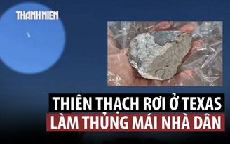 Thiên thạch nặng 1 tấn nổ tung trên bầu trời Texas, mảnh vỡ xuyên mái nhà