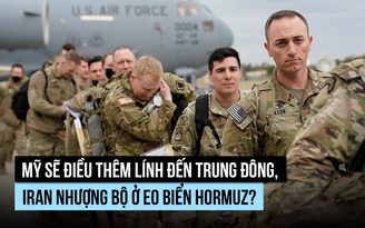 Ông Trump nói Iran có 'quà lớn', Mỹ vẫn sẽ điều thêm lính đến Trung Đông