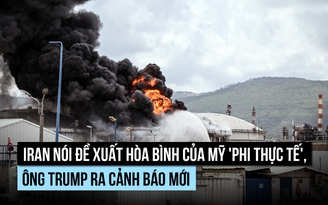 Iran nói đề xuất của Mỹ 'phi thực tế', ông Trump lặp lại đe dọa