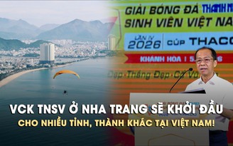 VCK TNSV ở Nha Trang sẽ khởi đầu cho nhiều tỉnh, thành khác tại Việt Nam