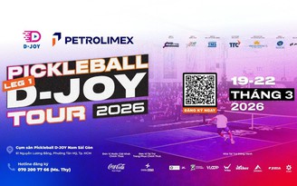 Pickleball D-Joy Tour 2026 - Leg 1 - Petrolimex Cup chính thức khởi tranh từ 19.3