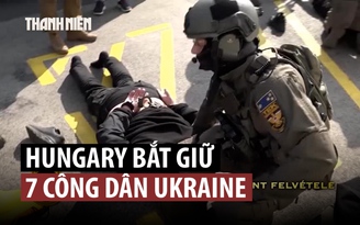 Hungary bắt xe chở tiền của Ukraine, thu giữ 82 triệu USD giữa căng thẳng song phương