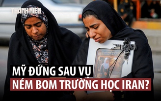 Quân đội Mỹ có thể đã gây ra vụ tấn công thảm khốc vào trường học Iran?
