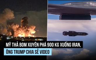 Mỹ thả bom xuyên phá 900 kg xuống Iran, ông Trump chia sẻ video