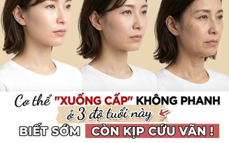 Cơ thể sẽ ‘xuống cấp’ nhanh ở 3 độ tuổi này, biết sớm còn kịp cải thiện