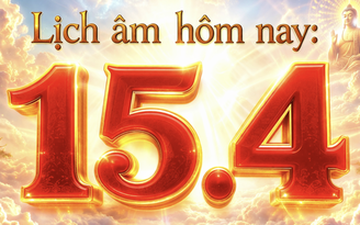 Lịch âm hôm nay: Ngày 15.4 là ngày gì?
