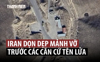 Iran tận dụng ngừng bắn, đào bới hầm cứu tên lửa, bệ phóng