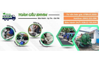 Toàn Cầu Envim khẳng định uy tín hàng đầu - Thông cống nghẹt chuyên nghiệp