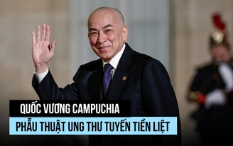 Quốc vương Campuchia Sihamoni phẫu thuật ung thư ở Bắc Kinh