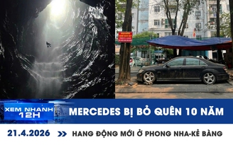 Xem nhanh 12h: Xe Mercedes bị bỏ quên 10 năm ở Hà Nội | Hang động mới ở Phong Nha - Kẻ Bàng